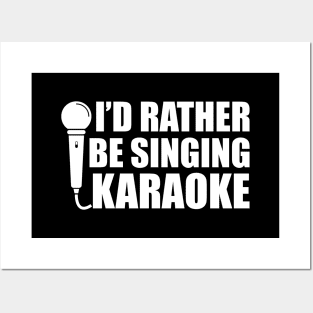 Karaoke - I'd rather be singing karaoke w Posters and Art